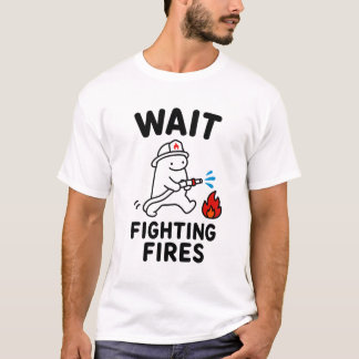 Camiseta Espera Luchando Contra Incendios Regalo Divertido