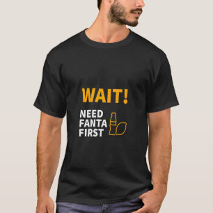 Camiseta Espera Necesita Fanta Primero Verano Puede Atragan