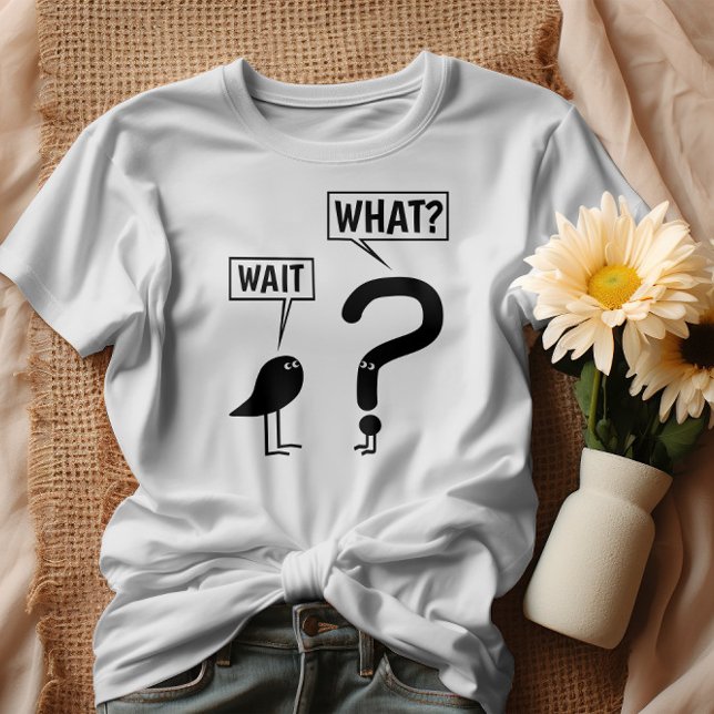 Camiseta Espera, ¿Qué? (Subido por el creador)