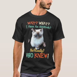 Camiseta Espera Qué Tengo Actitud Enserio Quién Lo Sabía G