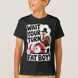 Camiseta Espera tu turno Fat Boy Funny Turkey Santa Thanksg