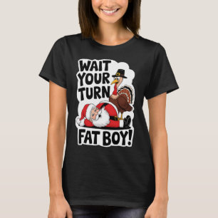 Camiseta Espera tu turno Fat Boy Funny Turkey Santa Thanksg