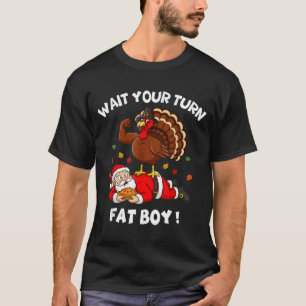 Camiseta Espera tu turno Gordo divertido Día de Acción de G