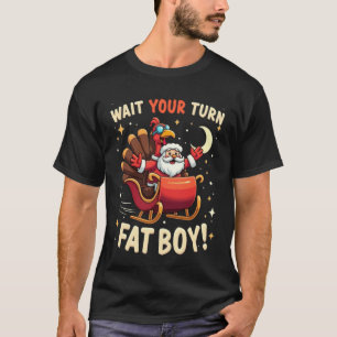 Camiseta 🎅🦃¡Espera tu turno, niño gordo! Pavo divertido v