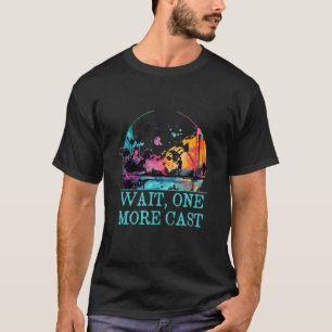 Camiseta Espera una captura más Pasatiempo de agua dulce Ho