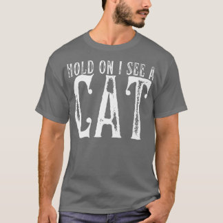 Camiseta Espera, Veo A Un Gato Gracioso Que Mamá Cita Gato