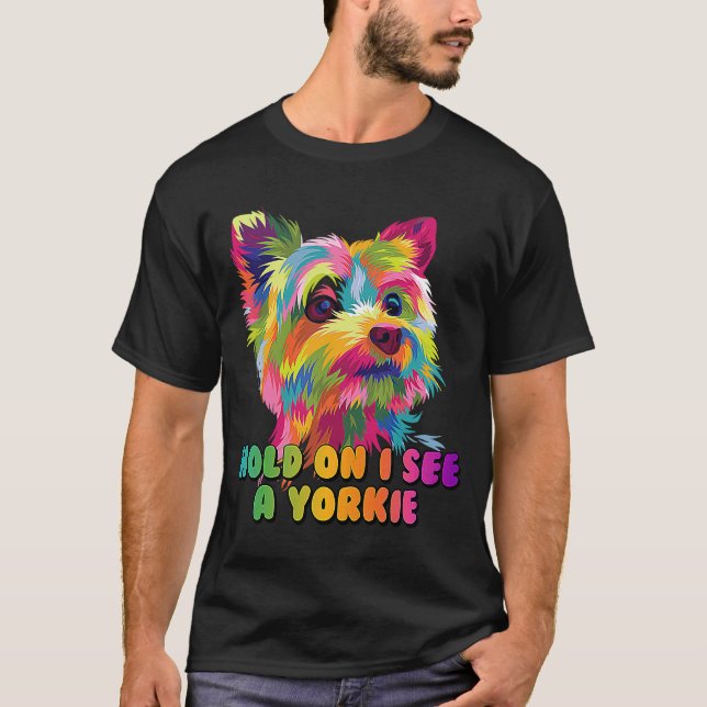 Camiseta Espera, veo a Yorkie Funny Yorkshire Terrier Hum (Anverso)