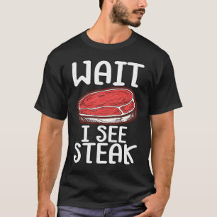Camiseta Espera, veo carne de carne de filete crudo de carn