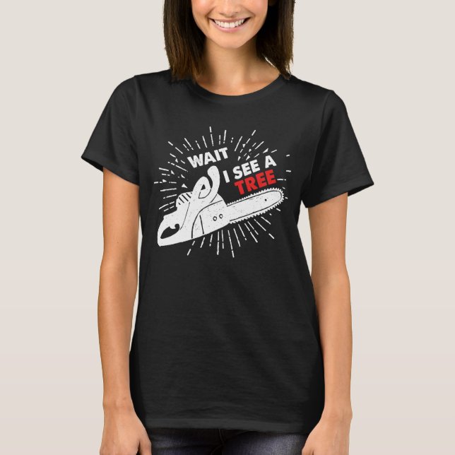 Camiseta Espera Veo Un Árbol Que Forester Chainsaw Forester (Anverso)