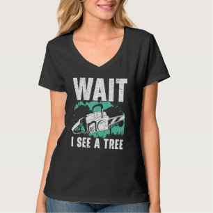 Camiseta Espera, veo un arborista leñador susurrador de mad
