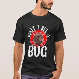 Camiseta Espera Veo Un Bug Catcher Bug Insectos Hunter Ento