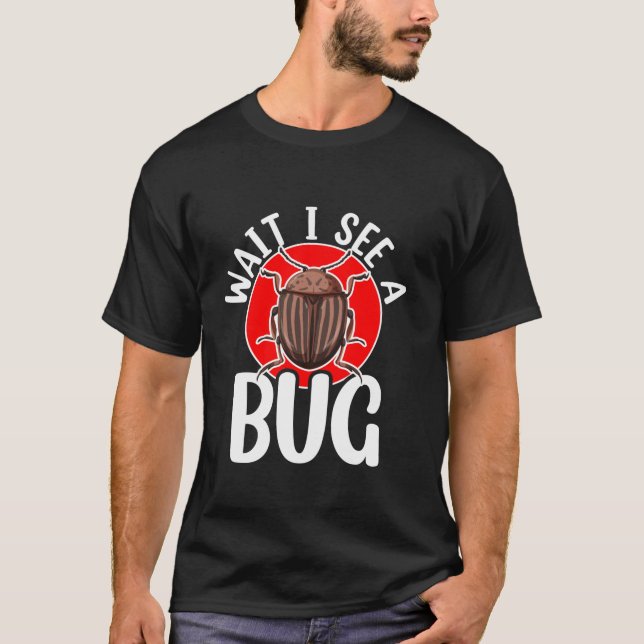 Camiseta Espera Veo Un Bug Catcher Bug Insectos Hunter Ento (Anverso)