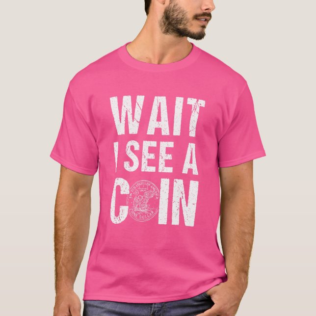 Camiseta Espera Veo Un Colectivo De Monedas Numismática (Anverso)