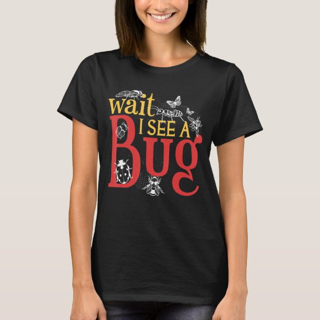 Camiseta Espera, veo un entomólogo de fallos (Anverso)