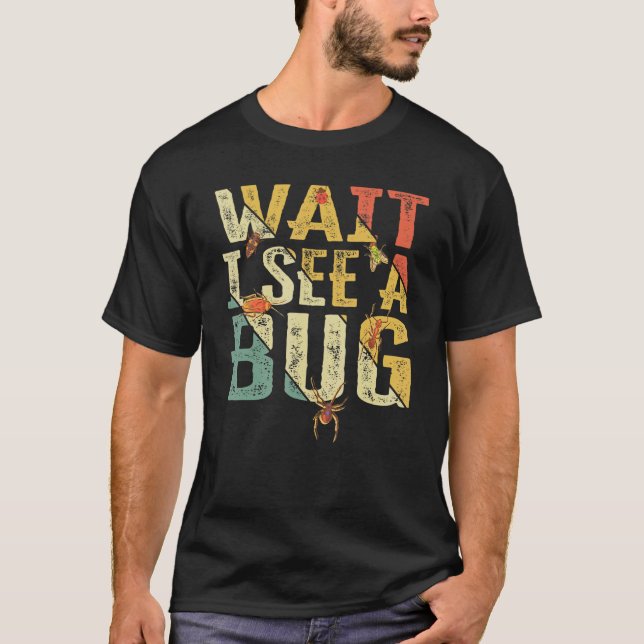 Camiseta Espera Veo Un Entomólogo De Insectos De Bug Que Di (Anverso)