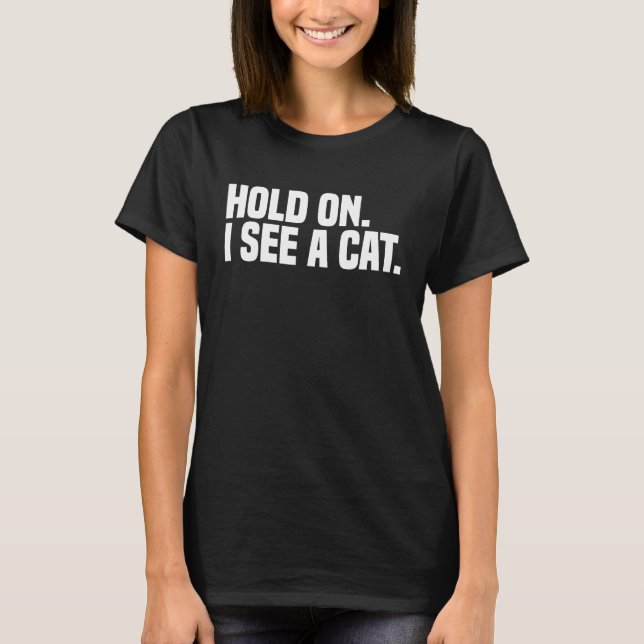 Camiseta Espera, Veo Un Gato (Anverso)