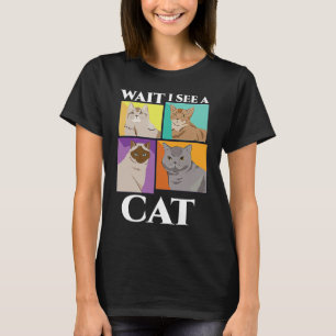 Camiseta ¡Espera, veo un gato! Divertido propietario de un 