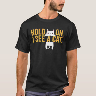 Camiseta Espera Veo Un Gato Sarcástico Que Dice Gato 11