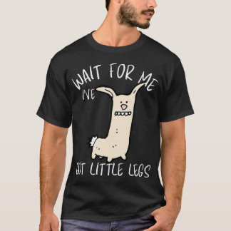 Camiseta Espérame Tengo Piernas Pequeñas Animales Divertido