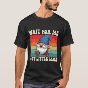 Camiseta Espérame, Tengo Piernas Pequeñas Gnomo Divertido
