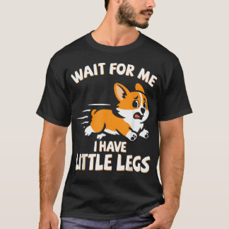 Camiseta Espérame Tengo Piernas Pequeñas Piernas Cortas