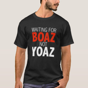 Camiseta Esperando a Boaz, no a Yoaz, cristiana soltera G