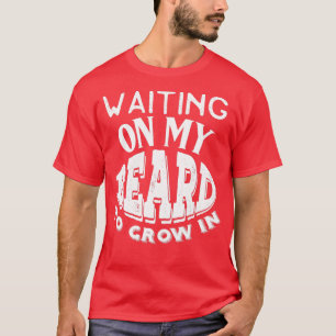 Camiseta Esperando a que crezca mi barba en barba haciendo 