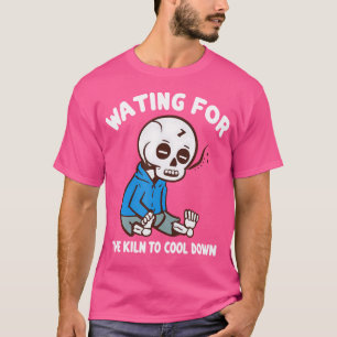 Camiseta Esperando a que el horno se enfríe Cerámica de alf