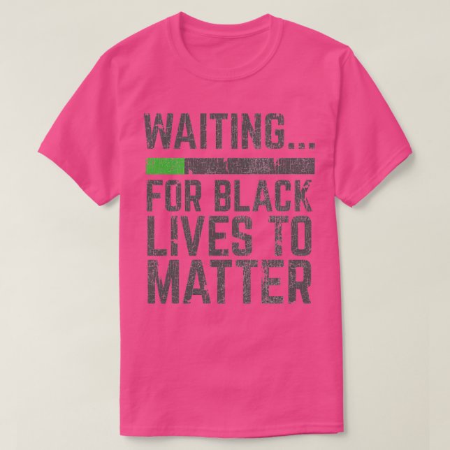 Camiseta Esperando a que las vidas negras importen (Diseño del anverso)