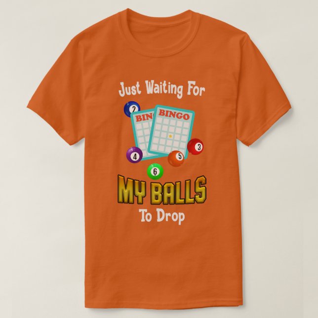 Camiseta Esperando A Que Mis Bolas Dejen Un Bingo Gracioso (Diseño del anverso)