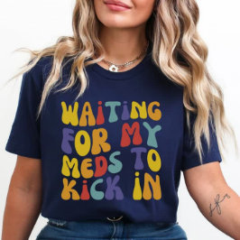 Camiseta Esperando A Que Mis Médos Se Agarren | Salud menta