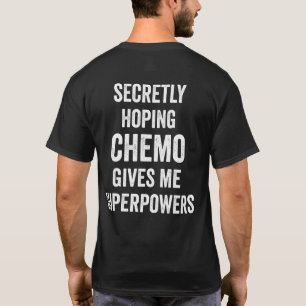 Camiseta Esperando en secreto que la quimioterapia me dé su