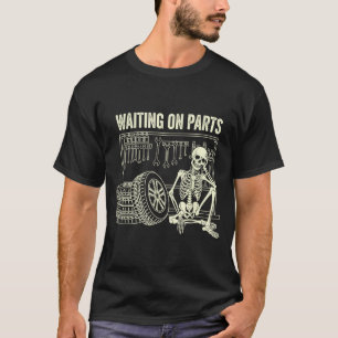Camiseta Esperando Piezas Esqueleto Coche Reparación Mecáni