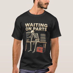 Camiseta Esperando Piezas Esqueleto Divertido Mecánico Gara