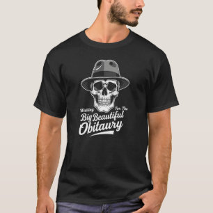 Camiseta Esperando poéticamente al gran obituario bello