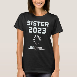 Camiseta Esperando que Baby SISTER 2023 CARGANDO A Su Herma