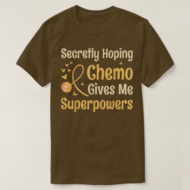Camiseta Esperando secretamente que Chemo me dé superpodere (Diseño del anverso)