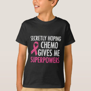 Camiseta Esperando secretamente que Chemo me dé un pecho co