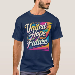 Camiseta Esperanza Unida Orgulloso Futuro - Vibrante y Opti