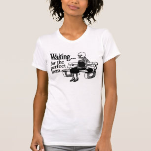 Camiseta Esperar al hombre perfecto