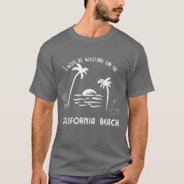 Camiseta Esperaré a los hombres de la playa de California