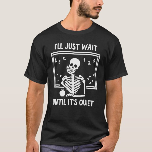 Camiseta Esperaré hasta que sea un profesor de esqueletos s (Anverso)