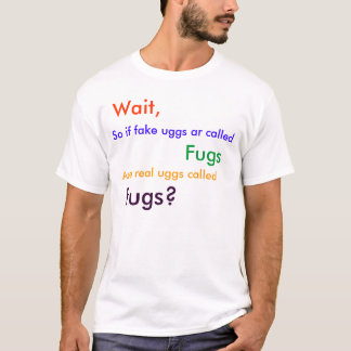 Camiseta Espere, así que si los uggs falsos AR llamados,