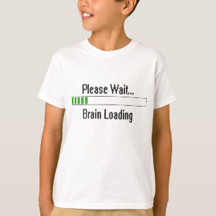 Camiseta Espere por favor… Cargamento del cerebro