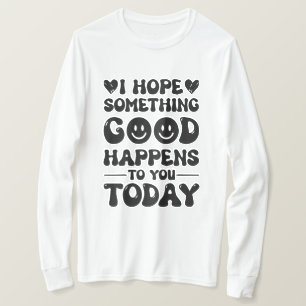 Camiseta Espero Que Algo Bueno Te Ocurra Hoy Quo