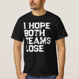 Camiseta Espero que ambos equipos pierdan fútbol americano