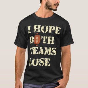 Camiseta Espero que ambos equipos pierdan - Humor americano