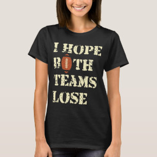 Camiseta Espero que ambos equipos pierdan - Humor americano