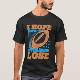 Camiseta Espero que ambos equipos pierdan Rivalidad Deporte