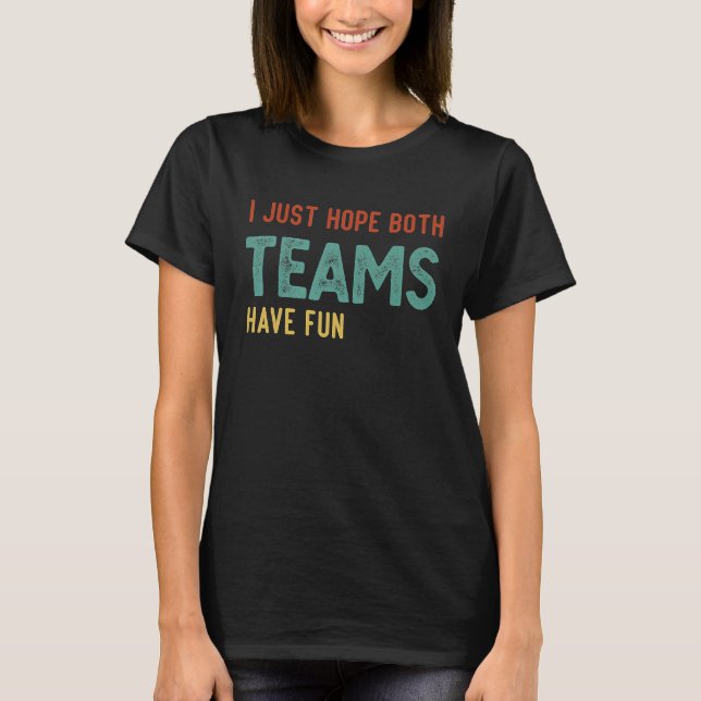 Camiseta Espero Que Ambos Equipos Se Divertan 3 (Anverso)